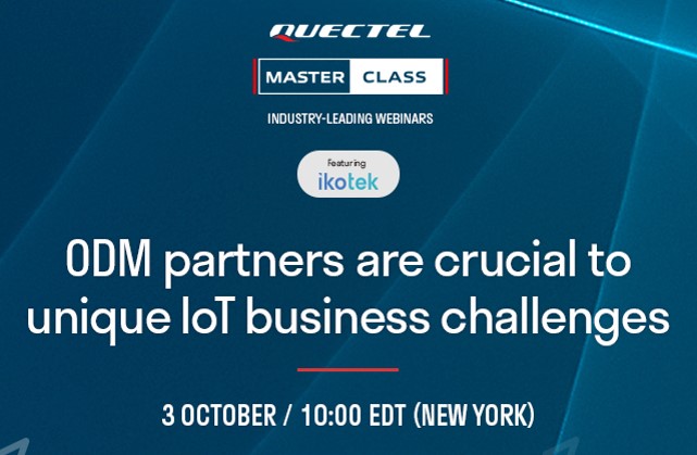 A Quectel Masterclass featuring special guests Ikotek, the IoT ODM